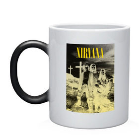 Кружка хамелеон с принтом Nirvana Poster в Тюмени, керамика | меняет цвет при нагревании, емкость 330 мл | kurt kobain | nirvana | курт кобейн | музыкальные группы | нирвана | рок группы