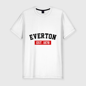 Мужская футболка премиум с принтом FC Everton Est. 1878 в Тюмени, 92% хлопок, 8% лайкра | приталенный силуэт, круглый вырез ворота, длина до линии бедра, короткий рукав | everton | fc everton | фк эвертон | эвертон