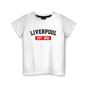 Детская футболка хлопок с принтом FC Liverpool Est. 1892 в Тюмени, 100% хлопок | круглый вырез горловины, полуприлегающий силуэт, длина до линии бедер | ливерпуль