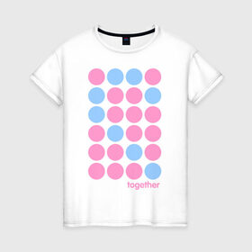 Женская футболка хлопок с принтом Together girl в Тюмени, 100% хлопок | прямой крой, круглый вырез горловины, длина до линии бедер, слегка спущенное плечо | together | влюбленным | вместе | для влюбленных | для двоих | для пар | парные | половина | половинка | сердечко | сердце