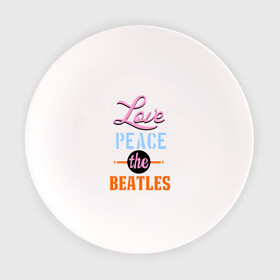Тарелка с принтом Love peace the Beatles в Тюмени, фарфор | диаметр - 210 мм
диаметр для нанесения принта - 120 мм | beatles | love peace the beatles | the beatles | бителс