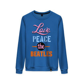 Женский свитшот хлопок с принтом Love peace the Beatles в Тюмени, 100% хлопок | прямой крой, круглый вырез, на манжетах и по низу широкая трикотажная резинка  | beatles | love peace the beatles | the beatles | бителс