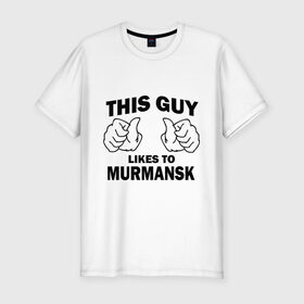 Мужская футболка премиум с принтом Этот парень любит Мурманск в Тюмени, 92% хлопок, 8% лайкра | приталенный силуэт, круглый вырез ворота, длина до линии бедра, короткий рукав | murmansk | мурманск | регионы | регионы россии | этой парень любит