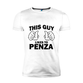 Мужская футболка премиум с принтом Этот парень любит Пензу в Тюмени, 92% хлопок, 8% лайкра | приталенный силуэт, круглый вырез ворота, длина до линии бедра, короткий рукав | 