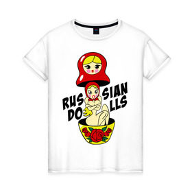 Женская футболка хлопок с принтом Russian Dolls в Тюмени, 100% хлопок | прямой крой, круглый вырез горловины, длина до линии бедер, слегка спущенное плечо | russian dolls | кукла | матрешка | русские куклы
