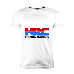 Мужская футболка премиум с принтом HRC Honda Racing в Тюмени, 92% хлопок, 8% лайкра | приталенный силуэт, круглый вырез ворота, длина до линии бедра, короткий рукав | honda | hrc | гонки | гонщикам | хонда
