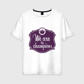 Женская футболка хлопок Oversize с принтом We are the champions в Тюмени, 100% хлопок | свободный крой, круглый ворот, спущенный рукав, длина до линии бедер
 | freddie mercury | queen | классический рок | куин | рок группа | фредди меркьюри