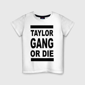 Детская футболка хлопок с принтом Taylor Gang в Тюмени, 100% хлопок | круглый вырез горловины, полуприлегающий силуэт, длина до линии бедер | хип хоп