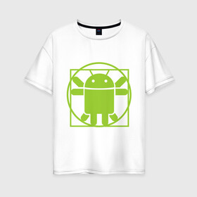 Женская футболка хлопок Oversize с принтом Андроид давинчи в Тюмени, 100% хлопок | свободный крой, круглый ворот, спущенный рукав, длина до линии бедер
 | android | андроид давинчи | давинчи