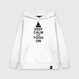 Детская толстовка хлопок с принтом Keep calm and yoga on в Тюмени, 100% хлопок | Круглый горловой вырез, эластичные манжеты, пояс, капюшен | йога | ом | спорт