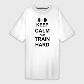 Платье-футболка хлопок с принтом Keep  calm and train hard в Тюмени,  |  | keep calm | keep calm and train hard | train hard | гантель