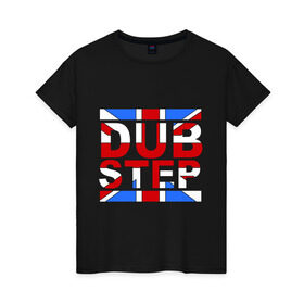 Женская футболка хлопок с принтом DubStep Great Britain в Тюмени, 100% хлопок | прямой крой, круглый вырез горловины, длина до линии бедер, слегка спущенное плечо | dub step | dubstep | британский флаг | дабстеп | дапстеп | музыка