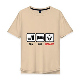 Мужская футболка хлопок Oversize с принтом Главное в жизни - еда, сон, renault в Тюмени, 100% хлопок | свободный крой, круглый ворот, “спинка” длиннее передней части | авто | автомобиль | знаки | рено | тачки