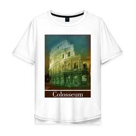 Мужская футболка хлопок Oversize с принтом Колизей в Тюмени, 100% хлопок | свободный крой, круглый ворот, “спинка” длиннее передней части | rome | urban | город | города | достопримечательности | колизей | рим | урбан