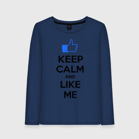 Женский лонгслив хлопок с принтом Keep calm and like me. в Тюмени, 100% хлопок |  | facebook | keep calm | keep calm and like me | like me | лайк | лайкни мне | рука | рука с большим пальцем | фейсбук