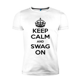 Мужская футболка премиум с принтом Keep calm and swag on в Тюмени, 92% хлопок, 8% лайкра | приталенный силуэт, круглый вырез ворота, длина до линии бедра, короткий рукав | keep calm | keep calm and swag on | swag | английская корона | корона
