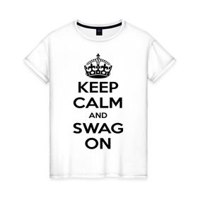 Женская футболка хлопок с принтом Keep calm and swag on в Тюмени, 100% хлопок | прямой крой, круглый вырез горловины, длина до линии бедер, слегка спущенное плечо | keep calm | keep calm and swag on | swag | английская корона | корона