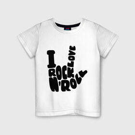 Детская футболка хлопок с принтом Люблю рок-н-ролл в Тюмени, 100% хлопок | круглый вырез горловины, полуприлегающий силуэт, длина до линии бедер | rock | rock n roll | музыка | рок | рок музыка | рок н ролл
