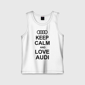 Детская майка хлопок с принтом Keep calm and love audi в Тюмени,  |  | Тематика изображения на принте: автомобили | ауди | машина | сохраняй спокойствие и люби ауди | тачка