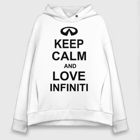 Женское худи Oversize хлопок с принтом keep calm and love infiniti в Тюмени, френч-терри — 70% хлопок, 30% полиэстер. Мягкий теплый начес внутри —100% хлопок | боковые карманы, эластичные манжеты и нижняя кромка, капюшон на магнитной кнопке | автомобили | машины | сохраняй спокойствие и люби инфинити | тачки