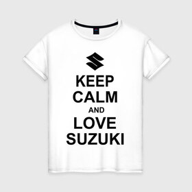 Женская футболка хлопок с принтом keep calm and love suzuki в Тюмени, 100% хлопок | прямой крой, круглый вырез горловины, длина до линии бедер, слегка спущенное плечо | автомобили | машины | сохраняй спокойствие и люби сузуки | тачки
