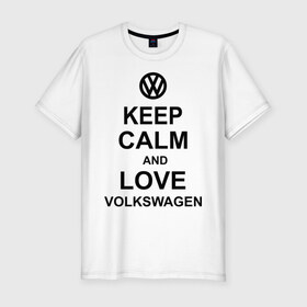 Мужская футболка премиум с принтом keep calm and love volkswagen. в Тюмени, 92% хлопок, 8% лайкра | приталенный силуэт, круглый вырез ворота, длина до линии бедра, короткий рукав | автолюбителю | автомобиль | вольксваген | машина | прикольная надпись | тачка