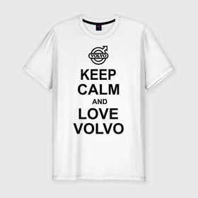Мужская футболка премиум с принтом keep calm and love volvo в Тюмени, 92% хлопок, 8% лайкра | приталенный силуэт, круглый вырез ворота, длина до линии бедра, короткий рукав | автолюбителю | автомобиль | вольво | машина | прикольная надпись | тачка