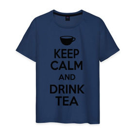 Мужская футболка хлопок с принтом Keep calm and drink tea в Тюмени, 100% хлопок | прямой крой, круглый вырез горловины, длина до линии бедер, слегка спущенное плечо. | keep calm | keep calm and drink tea | tea | чай | чашка | чашка чая