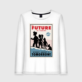 Женский лонгслив хлопок с принтом Futurama poster в Тюмени, 100% хлопок |  | futurama | future is today | бендер | лила | постер футурамы | фрай | футурама