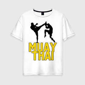Женская футболка хлопок Oversize с принтом Муай тай (Muay Thai) в Тюмени, 100% хлопок | свободный крой, круглый ворот, спущенный рукав, длина до линии бедер
 | бойцы | бокс | боксеры | спортивные | тайский бокс