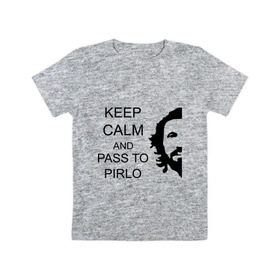 Детская футболка хлопок с принтом Keep calm and pass to Pirlo в Тюмени, 100% хлопок | круглый вырез горловины, полуприлегающий силуэт, длина до линии бедер | мяч | пасуй | передача | пирло | спорт | спортивные | спортсмен | футбол | футболист