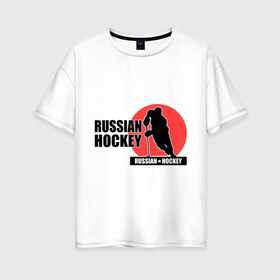 Женская футболка хлопок Oversize с принтом Russian hockey (Русский хоккей) в Тюмени, 100% хлопок | свободный крой, круглый ворот, спущенный рукав, длина до линии бедер
 | hockey | russian hockey | русский хоккей | хоккеист | хоккей