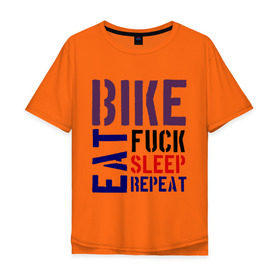 Мужская футболка хлопок Oversize с принтом Bike eat sleep repeat в Тюмени, 100% хлопок | свободный крой, круглый ворот, “спинка” длиннее передней части | bicycle | bike | bike eat sleep repeat | eat | repeat | sleep | велик | велосипед | велосипедист