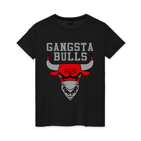 Женская футболка хлопок с принтом Gangsta bulls в Тюмени, 100% хлопок | прямой крой, круглый вырез горловины, длина до линии бедер, слегка спущенное плечо | bshirts | bulls | cihago bulls | gangsta bulls | swag | sweg | бык | красный бык | сваг | свег | чикаго булс
