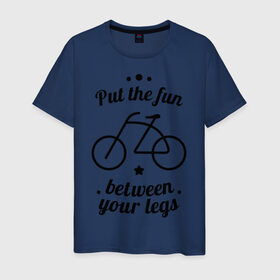 Мужская футболка хлопок с принтом Put the fun between your legs в Тюмени, 100% хлопок | прямой крой, круглый вырез горловины, длина до линии бедер, слегка спущенное плечо. | Тематика изображения на принте: bike | ride | байк | велик | велогонщик | велопробег | велосипед | велосипедист | велоспорт | кататься | между ног | прокатись
