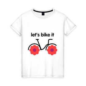 Женская футболка хлопок с принтом Цветочный велик в Тюмени, 100% хлопок | прямой крой, круглый вырез горловины, длина до линии бедер, слегка спущенное плечо | Тематика изображения на принте: bike | lets bike it | ride | байк | велик | велогонщик | велопробег | велосипед | велосипедист | велоспорт | кататься | прокатись | цветок | цветы