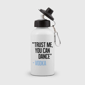 Бутылка спортивная с принтом You can Dance в Тюмени, металл | емкость — 500 мл, в комплекте две пластиковые крышки и карабин для крепления | Тематика изображения на принте: водка | поверь ты можешь танцевать