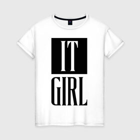 Женская футболка хлопок с принтом It Girl в Тюмени, 100% хлопок | прямой крой, круглый вырез горловины, длина до линии бедер, слегка спущенное плечо | 