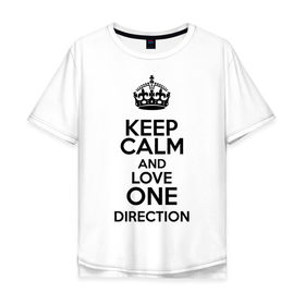 Мужская футболка хлопок Oversize с принтом Keep calm and love One Direction в Тюмени, 100% хлопок | свободный крой, круглый ворот, “спинка” длиннее передней части | 1d | keep calm | love one direction | music | one direction