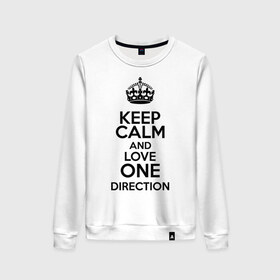 Женский свитшот хлопок с принтом Keep calm and love One Direction в Тюмени, 100% хлопок | прямой крой, круглый вырез, на манжетах и по низу широкая трикотажная резинка  | 1d | keep calm | love one direction | music | one direction