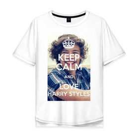 Мужская футболка хлопок Oversize с принтом Keep calm and love Harry Styles в Тюмени, 100% хлопок | свободный крой, круглый ворот, “спинка” длиннее передней части | 1d | harry styles | keep calm | music | one direction | гарри стайлс