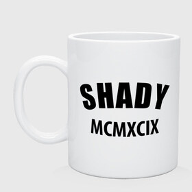 Кружка с принтом Shady MCMXCIX в Тюмени, керамика | объем — 330 мл, диаметр — 80 мм. Принт наносится на бока кружки, можно сделать два разных изображения | хип хоп