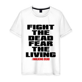 Мужская футболка хлопок с принтом Fight the dead в Тюмени, 100% хлопок | прямой крой, круглый вырез горловины, длина до линии бедер, слегка спущенное плечо. | зомби