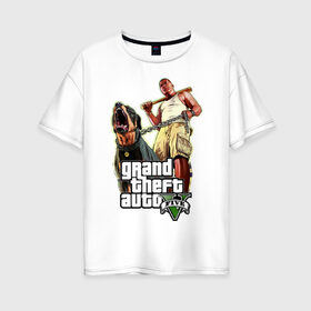 Женская футболка хлопок Oversize с принтом GTA 5 в Тюмени, 100% хлопок | свободный крой, круглый ворот, спущенный рукав, длина до линии бедер
 | five | grand theft auto | gta | gta 5 | бита | гта | гта пять | собака