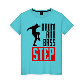 Женская футболка хлопок с принтом Drum and Bass Step в Тюмени, 100% хлопок | прямой крой, круглый вырез горловины, длина до линии бедер, слегка спущенное плечо | dnb | dub step | dubstep | музыка