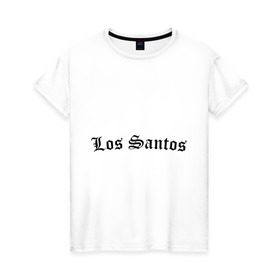 Женская футболка хлопок с принтом Los Santos в Тюмени, 100% хлопок | прямой крой, круглый вырез горловины, длина до линии бедер, слегка спущенное плечо | gta | los santos | гта | игры | лос сантос