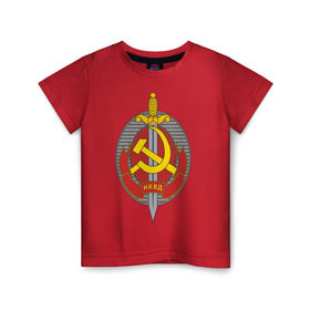 Детская футболка хлопок с принтом НКВД в Тюмени, 100% хлопок | круглый вырез горловины, полуприлегающий силуэт, длина до линии бедер | нагрудный знак | символика ссср | ссср | эмблема