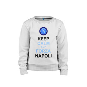 Детский свитшот хлопок с принтом keep calm and forza napoli в Тюмени, 100% хлопок | круглый вырез горловины, эластичные манжеты, пояс и воротник | Тематика изображения на принте: forza napoli | keep calm | кип калм | наполи | спорт | футбол