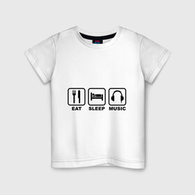 Детская футболка хлопок с принтом Eat Sleep Music (Еда, Сон, Музыка) в Тюмени, 100% хлопок | круглый вырез горловины, полуприлегающий силуэт, длина до линии бедер | Тематика изображения на принте: eat sleep music | еда | кровать | музыка | наушники | сон