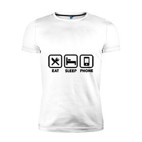 Мужская футболка премиум с принтом Eat sleep phone в Тюмени, 92% хлопок, 8% лайкра | приталенный силуэт, круглый вырез ворота, длина до линии бедра, короткий рукав | Тематика изображения на принте: eat sleep phone | еда | кровать | прикольные картинки